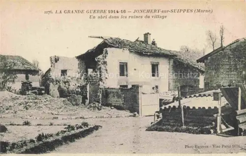 AK / Ansichtskarte Jonchery-sur-Suippe Chalons-en-Champagne 51 Marne Un abri dans les ruines du village Ruines Grande Guerre Truemmer 1. Weltkrieg