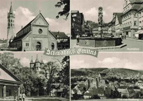 AK / Ansichtskarte Schwaebisch Gmuend BW Johanneskirche Marktplatz Fuenfknopfturm Blick vom Rechberg