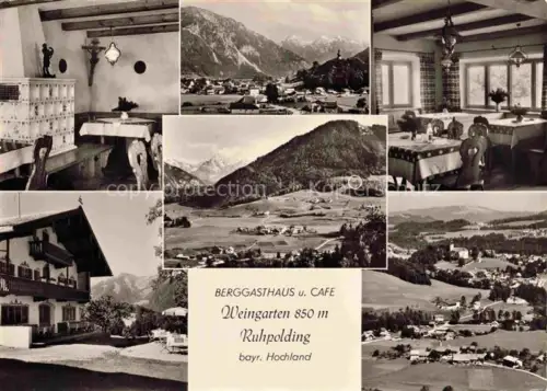 AK / Ansichtskarte Ruhpolding Bayern Berggasthaus und Cafe Weingarten Gastraeume Teilansichten Panorama