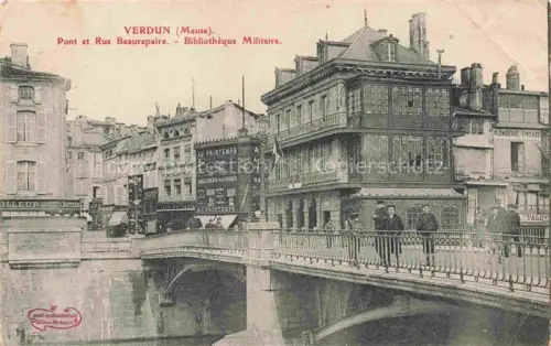 AK / Ansichtskarte VERDUN  55 Meuse Pont et Rue Beaurepaire Bibliothèque Militaire