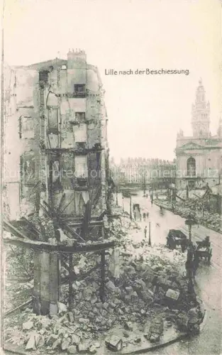AK / Ansichtskarte LILLE 59 Nord nach der Beschiessung Ruines Grande Guerre Truemmer 1. Weltkrieg
