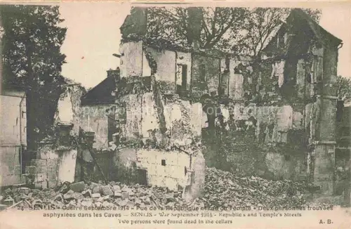 AK / Ansichtskarte SENLIS 60 Oise War Sept 1914 Republics and Temples Streets Two persons werc found dead in the cellars