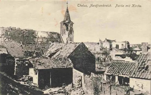 AK / Ansichtskarte Thelus ARRAS 62 Pas-de-Calais Partie mit Kirche Ruines Grande Guerre Truemmer 1. Weltkrieg