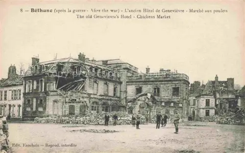 AK / Ansichtskarte Bethune 62 Pas-de-Calais Ancien Hôtel de Genevièvre Marché aux poulets Ruines Grande Guerre Truemmer 1. Weltkrieg