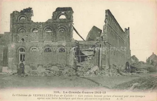 AK / Ansichtskarte Vermelles Bethune 62 Pas-de-Calais Château Ruines Grande Guerre Truemmer 1. Weltkrieg