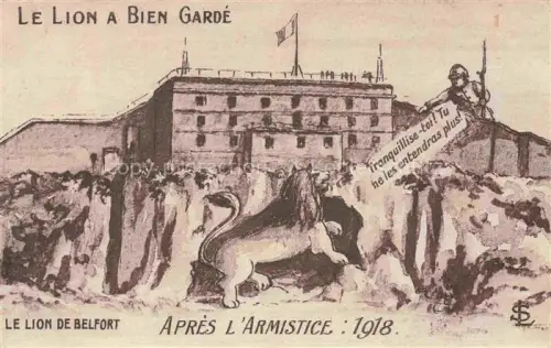 AK / Ansichtskarte BELFORT 90 Le Lion de Belfort Citadelle après l'armistice 1918 Kuenstlerkarte