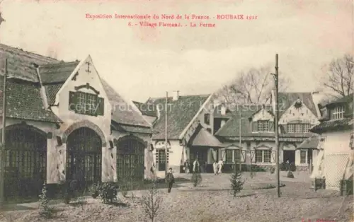 AK / Ansichtskarte ROUBAIX 59 Nord Exposition Internationale du Nord de la France Village Flamand la Ferme