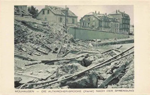 AK / Ansichtskarte Mulhausen Altkircher-Bruecke Kanal nach der Sprengung