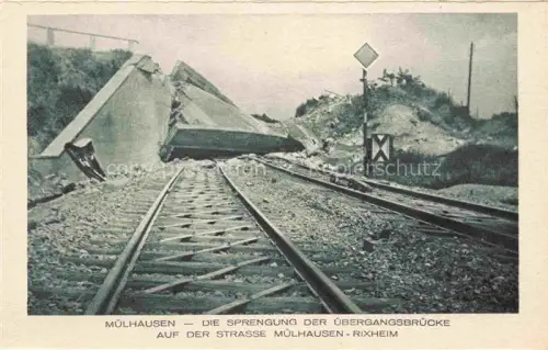 AK / Ansichtskarte Mulhausen Sprengung der uebergangsbruecke auf der Strasse Muelhausen-Rixheim