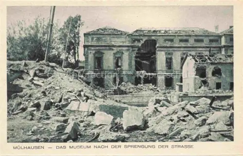 AK / Ansichtskarte MULHOUSE Muehlhausen 68 Alsace Museum nach der Sprengung der Strasse