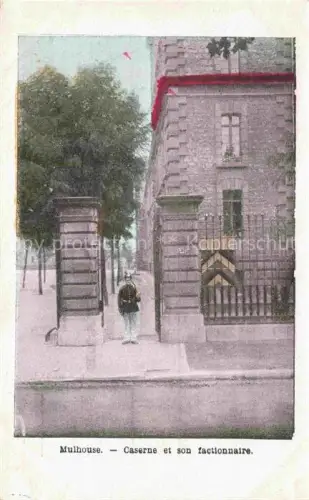 AK / Ansichtskarte MULHOUSE Muehlhausen 68 Alsace Caserne et son factionnaire
