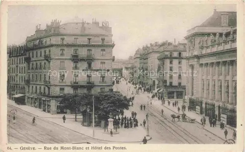 AK / Ansichtskarte GENEVE Genf GE Rue du Mont Blanc et Hôtel des Postes