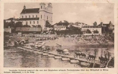 AK / Ansichtskarte Wilna VILNIUS Wilno Lithuania Deutsche Kolonne passiert die Pontonbruecke ueber die Wilija Kriegs-Erinnerungskarte Pruefstempel