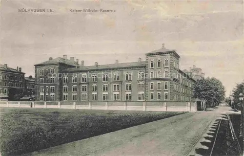 AK / Ansichtskarte Muelhausen Elsass Kaiser-Wilhelm-Kaserne