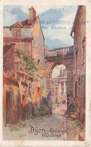 AK / Ansichtskarte DIJON 21 Cote-d Or Entrée de cour Place d'Armes P. Lippe Kuenstlerkarte
