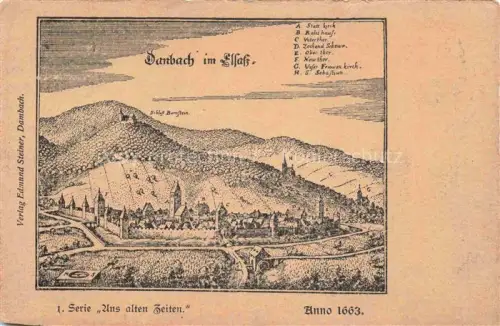 AK / Ansichtskarte Dambach -la-Ville Selestat-Erstein 67 Bas-Rhin Panorama Dambach anno 1663 1. Serie Aus alten Zeiten Alter Stich Kuenstlerkarte