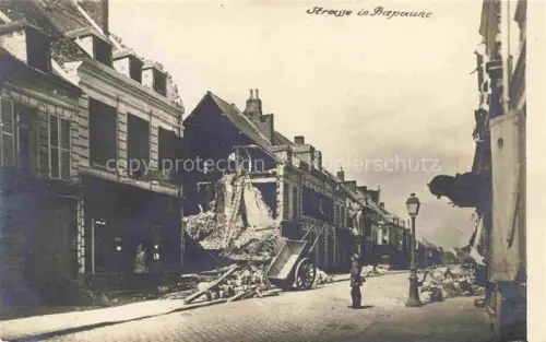 AK / Ansichtskarte Bapaune Bapaume ARRAS 62 Oise Pas-de-Calais Ruines Grande Guerre Strassenpartie Truemmer 1. Weltkrieg