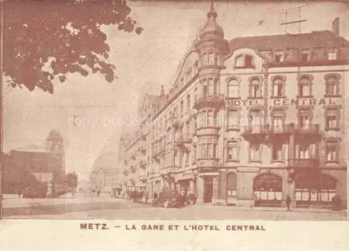 AK / Ansichtskarte METZ  57 Moselle La gare et l'Hôtel Central