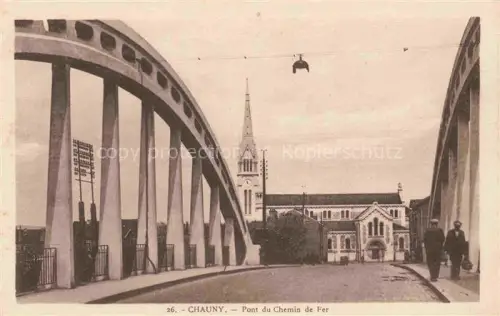 AK / Ansichtskarte Chauny LAON 02 Aisne Pont du Chemin de Fer