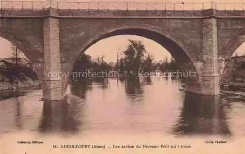 AK / Ansichtskarte Guignicourt-sur-Aisne LAON 02 Aisne Les Arches du Nouveau Pont sur l'Aisne