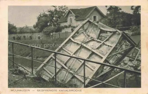 AK / Ansichtskarte Muelhausen Elsass Gesprengte Kanalbruecke