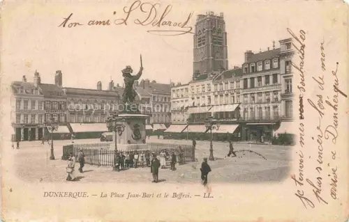 AK / Ansichtskarte DUNKERQUE Duenkirchen 59 Nord La Place Jean Bart et le Beffroi