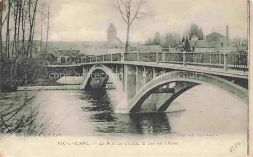 AK / Ansichtskarte Vic-sur-Aisne Soissons 02 Le Pont du Chemin de Fer sur l'Aisne