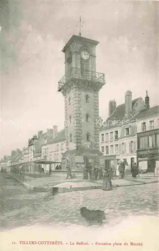 AK / Ansichtskarte Villers-Cotterets SOIssONS 02 Aisne Le Beffroi Fontaine place du Marche