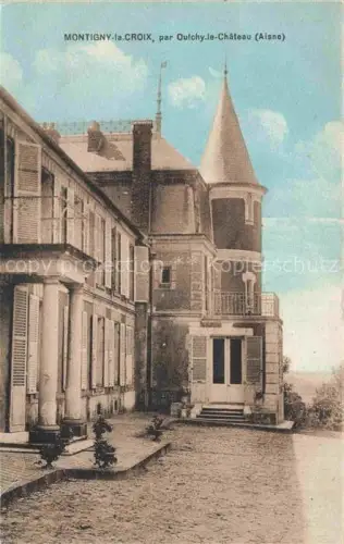 AK / Ansichtskarte Montigny-la-Croix Oulchy-le-Chateau Soissons 02 Aisne par Oulchy le Chateau