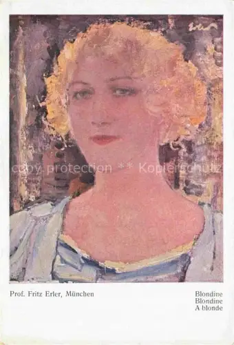 AK / Ansichtskarte ERLER Fritz Prof. Kuenstlerkarte Muenchen Tirol Blondine Webers Pinakothek 