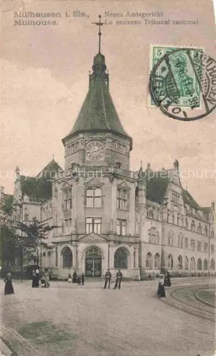 AK / Ansichtskarte MULHOUSE Muehlhausen 68 Haut-Rhin Nouveau Tribunal cantonal Neues Amtsgericht