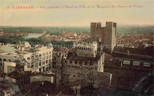 AK / Ansichtskarte NARBONNE 11 Aude Vue generale L'Hotel de Ville et les Magasins des Dames de France
