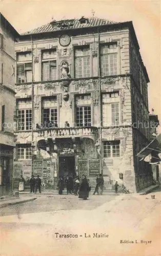 AK / Ansichtskarte Tarascon ARLES 13 Bouches-du-Rhone La Mairie