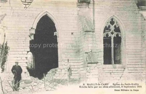 AK / Ansichtskarte Mailly-le-Camp Mailly-sur-Aube Troyes 10 Aube Eglise du Petit Mailly Breche faite par un obus allemand Sept 1914
