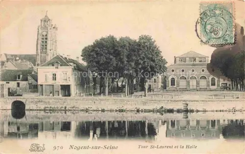 AK / Ansichtskarte Nogent-sur-Seine 10 Aube Tour St Laurent et la Halle