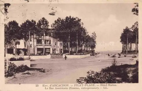 AK / Ansichtskarte Pilat-Plage Arcachon 33 Gironde Hotel Haitza le Bar Americain Gaume 