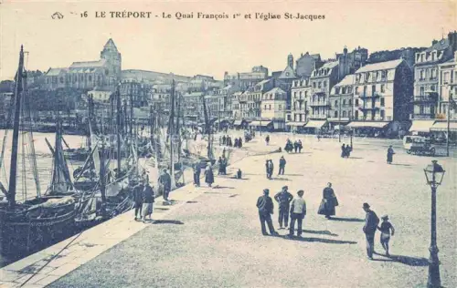 AK / Ansichtskarte LE TREPORT Dieppe 76 Seine-Maritime Le Quai Francois Ier Eglise Saint Jacques