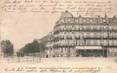 AK / Ansichtskarte LE HAVRE 76 Hôtel Continental et perspective du Boulevard Francois Ier