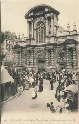 AK / Ansichtskarte LE HAVRE 76 Eglise Notre Dame un dimanche matin