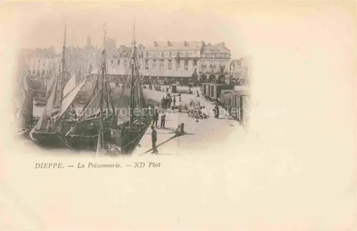 AK / Ansichtskarte DIEPPE 76 Seine-Maritime La poissonnerie au port