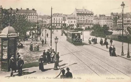 AK / Ansichtskarte LE HAVRE 76 Place Gambetta Hôtel de Ville Tram