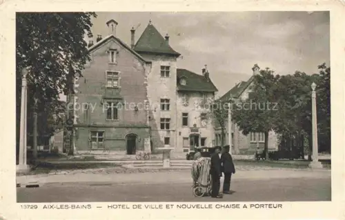 AK / Ansichtskarte AIX-LES-BAINS Chambery 73 Savoie Hôtel de Ville et nouvelle chaise à porteur