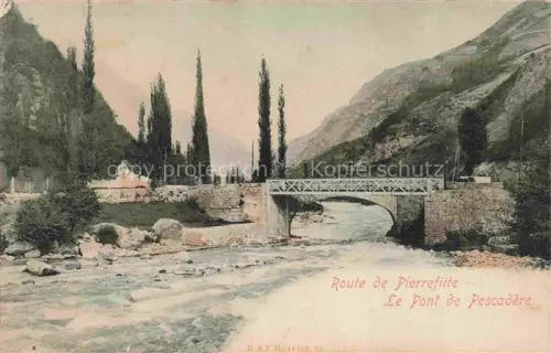 AK / Ansichtskarte Pierrefitte -Nestalas Argeles-Gazost 65 Hautes-Pyrenees Le Pont de Pescadere