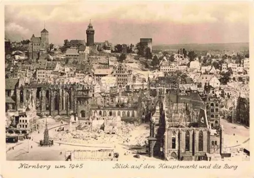 AK / Ansichtskarte NueRNBERG  CITY Blick auf den Hauptmarkt und die Burg um 1945 Truemmer 2. Weltkrieg