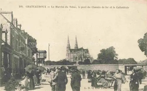AK / Ansichtskarte CHATEAUROUX 36 Indre Le Marche du Tabac Pont du Chemin de fer Cathedrale Taine Paris 