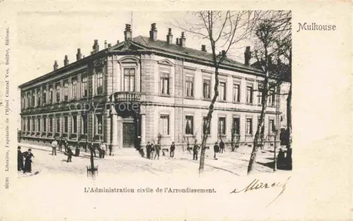AK / Ansichtskarte MULHOUSE Muehlhausen 68 Haut-Rhin Administration civile de l'Arrondissment