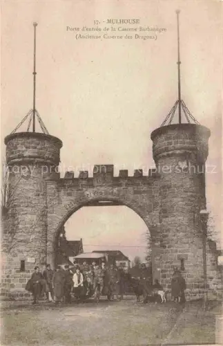 AK / Ansichtskarte MULHOUSE Muehlhausen 68 Haut-Rhin Porte d'entrée de la Caserne Barbanègre ancienne Caserne des Dragons