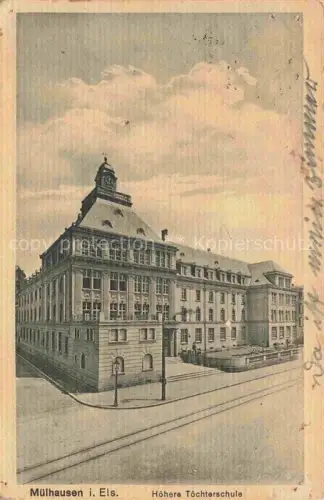 AK / Ansichtskarte Muelhausen Elsass Hoehere Toechterschule Collège des Jeunes Filles Feldpost