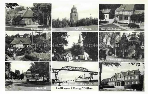 AK / Ansichtskarte Burg  Dithmarschen Krenzerstrasse Aussichtsturm Kinderheim Cleve Kirche Holzmarkt Bahnhof Kanalhochbruecke