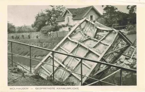 AK / Ansichtskarte MULHOUSE Muehlhausen 68 Haut-Rhin Gesprengte Kanalbruecke Truemmer 2. Weltkrieg